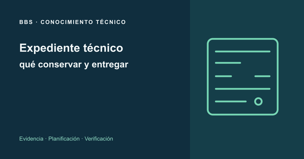 Expediente técnico de incendio: qué conservar y entregar · BBS